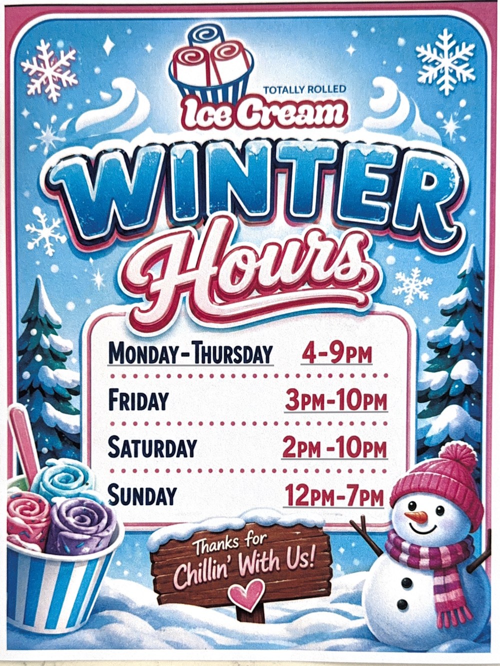 Totally Rolled Ice Cream winter hours sign: Monday through Thursday 4 to 9 PM, Friday 3 to 10 PM, Saturday 2 to 10 PM, and Sunday noon to 7 PM